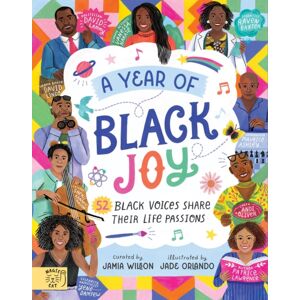 Magic Cat Publishing A Year Of Black Joy : 52 Black Voices Share Their Life Passions Magic Cat Publishing A Year Of Black Joy : 52 Black Voices Share Their Life Passions