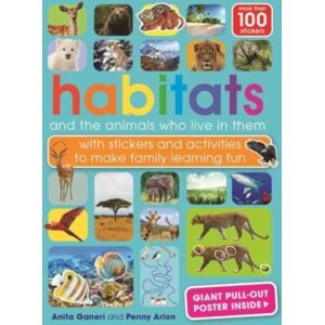 Weldon Owen Children's Books Habitats And The Animals Who Live In Them : With Stickers And Activities To Make Family Learning Fun Weldon Owen Children's Books Habitats And The Animals Who Live In Them : With Stickers And Activities To Make Family Learning Fun