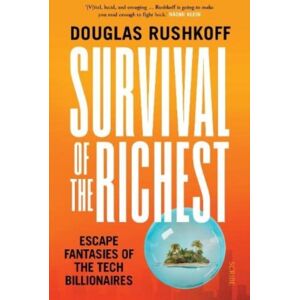 Scribe Publications Survival Of The Richest : Escape Fantasies Of The Tech Billionaires Scribe Publications Survival Of The Richest : Escape Fantasies Of The Tech Billionaires