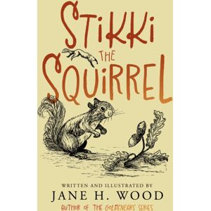 Book Guild Publishing Ltd Stikki The Squirrel Book Guild Publishing Ltd Stikki The Squirrel