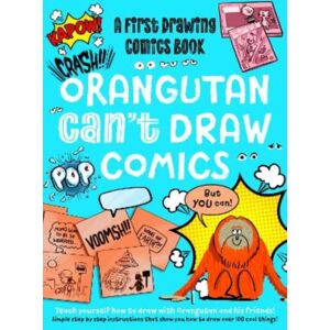 Noodle Juice Ltd Orangutan Can'T Draw Comics, But You Can! : A First Drawing Comics Book Noodle Juice Ltd Orangutan Can'T Draw Comics, But You Can! : A First Drawing Comics Book