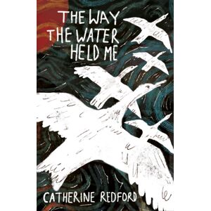 The Emma Press The Way The Water Held Me The Emma Press The Way The Water Held Me