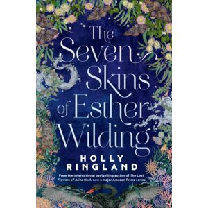 Legend Press Ltd The Seven Skins Of Esther Wilding : From The Author Of The Lost Flowers Of Alice Hart, Now A Major Amazon Prime Series Legend Press Ltd The Seven Skins Of Esther Wilding : From The Author Of The Lost Flowers Of Alice Hart, Now A Major Amazon Prime Series