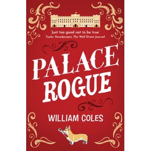Legend Press Ltd Palace Rogue : Based On The True Story Of A Tabloid Journalist In Buckingham Palace Legend Press Ltd Palace Rogue : Based On The True Story Of A Tabloid Journalist In Buckingham Palace