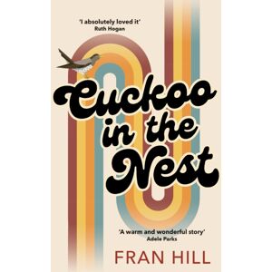 Legend Press Ltd Cuckoo In The Nest : As Featured On Bbc Radio 4 Woman’s Hour Legend Press Ltd Cuckoo In The Nest : As Featured On Bbc Radio 4 Woman’s Hour