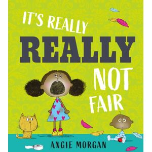Otter-Barry Books It'S Really, Really Not Fair Otter-Barry Books It'S Really, Really Not Fair