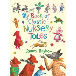 Otter-Barry Books My Book Of Classic Nursery Tales Otter-Barry Books My Book Of Classic Nursery Tales