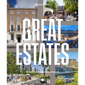RIBA Publishing Great Estates : Models For Modern Placemaking RIBA Publishing Great Estates : Models For Modern Placemaking