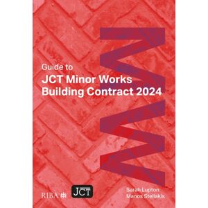 RIBA Publishing Guide To Jct Minor Works Building Contract 2024 2025 RIBA Publishing Guide To Jct Minor Works Building Contract 2024 2025