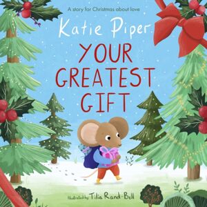SPCK Publishing Your Greatest Gift : A Story For Christmas About Love SPCK Publishing Your Greatest Gift : A Story For Christmas About Love