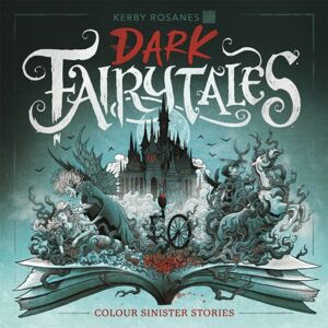 Michael O'Mara Books Ltd Dark Fairytales : Colour Sinister Stories Michael O'Mara Books Ltd Dark Fairytales : Colour Sinister Stories