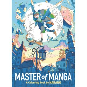Michael O'Mara Books Ltd Master Of Manga : A Colouring Book By Narano Michael O'Mara Books Ltd Master Of Manga : A Colouring Book By Narano