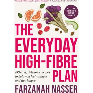 New River Books Ltd The Everyday High-Fibre Plan : 130 Delicious Recipes To Help You Feel Younger And Live Longer New River Books Ltd The Everyday High-Fibre Plan : 130 Delicious Recipes To Help You Feel Younger And Live Longer