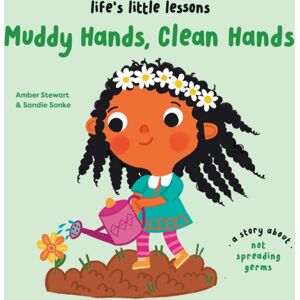 Boxer Books Limited Life’s Little Lessons: Muddy Hands, Clean Hands Boxer Books Limited Life’s Little Lessons: Muddy Hands, Clean Hands