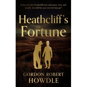 The Book Guild Ltd Heathcliff'S Fortune The Book Guild Ltd Heathcliff'S Fortune