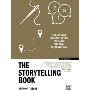 LID Publishing The Storytelling Book : Finding Your Golden Thread For More Effective Presentations (10th Anniversary Edition) LID Publishing The Storytelling Book : Finding Your Golden Thread For More Effective Presentations (10th Anniversary Edition)