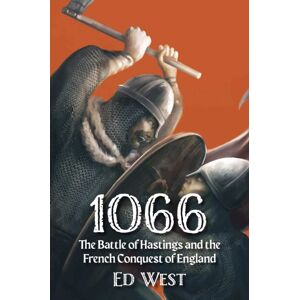 Aeon Books Ltd 1066 : The Battle Of Hastings And The French Conquest Of England Aeon Books Ltd 1066 : The Battle Of Hastings And The French Conquest Of England