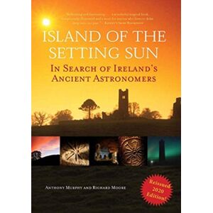 The Liffey Press Island Of The Setting Sun : In Search Of Ireland'S Ancient Astronomers The Liffey Press Island Of The Setting Sun : In Search Of Ireland'S Ancient Astronomers