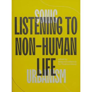 Theatrum Mundi Sonic Urbanism: Listening To Non-Human Life : Listening To Non-Human Life Theatrum Mundi Sonic Urbanism: Listening To Non-Human Life : Listening To Non-Human Life