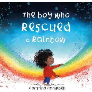 Little Door Books The Boy Who Rescued A Rainbow Little Door Books The Boy Who Rescued A Rainbow
