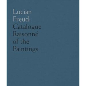 Modern Art Press Lucian Freud : Catalogue Raisonne Of The Oil Paintings Modern Art Press Lucian Freud : Catalogue Raisonne Of The Oil Paintings