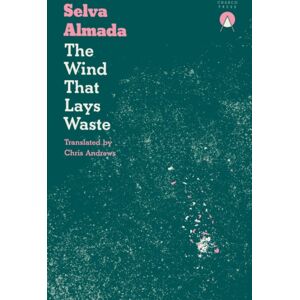 Charco Press The Wind That Lays Waste Charco Press The Wind That Lays Waste