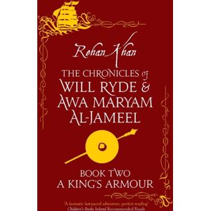 HopeRoad Publishing Ltd A King'S Armour - Book 2 : The Chronicles Of Will Ryde And Awa Maryam Al-Jameel HopeRoad Publishing Ltd A King'S Armour - Book 2 : The Chronicles Of Will Ryde And Awa Maryam Al-Jameel