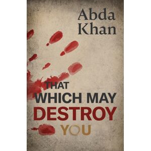 Chiselbury Publishing That Which May Destroy You Chiselbury Publishing That Which May Destroy You