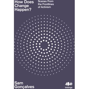 404 Ink How Does Change Happen? : Scenes From The Frontlines Of Activism 404 Ink How Does Change Happen? : Scenes From The Frontlines Of Activism