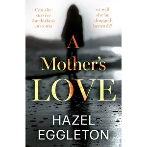 The Book Guild Ltd A Mother'S Love The Book Guild Ltd A Mother'S Love