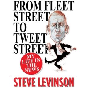 i2i Publishing From Fleet Street To Tweet Street : My Life In The s i2i Publishing From Fleet Street To Tweet Street : My Life In The s