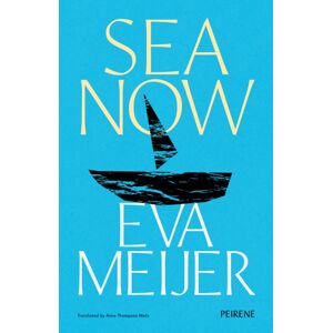 Peirene Press Ltd Sea Now Peirene Press Ltd Sea Now