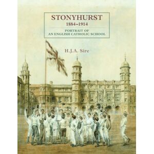 Unicorn Publishing Group Stonyhurst 1884-1914 : Portrait Of An English Catholic School Unicorn Publishing Group Stonyhurst 1884-1914 : Portrait Of An English Catholic School