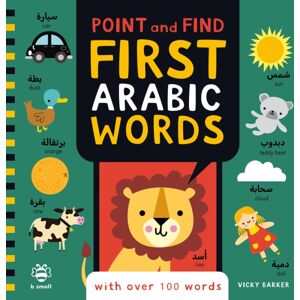 b small publishing limited Point And Find First Arabic Words : With Over 100 Words b small publishing limited Point And Find First Arabic Words : With Over 100 Words