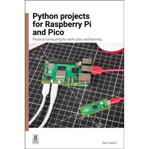 Raspberry Pi Press Python Projects For Raspberry Pi And Pico : Physical Computing For Work, Play, And Learning Raspberry Pi Press Python Projects For Raspberry Pi And Pico : Physical Computing For Work, Play, And Learning