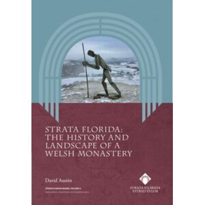 Strata Florida Trust Books Strata Florida - The History And Landscape Of A Welsh Monastery Strata Florida Trust Books Strata Florida - The History And Landscape Of A Welsh Monastery