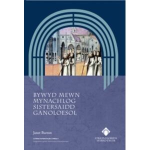 Strata Florida Trust Books Bywyd Mewn Mynachlog Sistersaidd Ganoloesol Strata Florida Trust Books Bywyd Mewn Mynachlog Sistersaidd Ganoloesol
