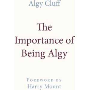 Tandem Publishing Ltd The Importance Of Being Algy : A Memoir Tandem Publishing Ltd The Importance Of Being Algy : A Memoir