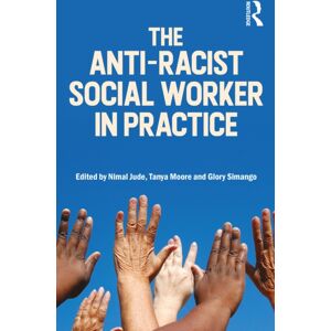 Taylor & Francis Ltd The Anti-Racist Social Worker In Practice Taylor & Francis Ltd The Anti-Racist Social Worker In Practice