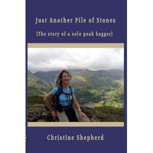 The Conrad Press Just Another Pile Of Stones : The Story Of A Solo Peak Bagger The Conrad Press Just Another Pile Of Stones : The Story Of A Solo Peak Bagger