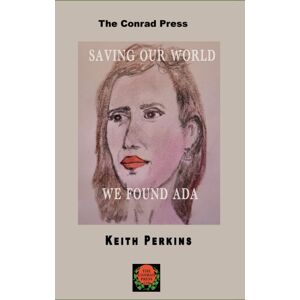 The Conrad Press Saving Our World, We Found Ada The Conrad Press Saving Our World, We Found Ada