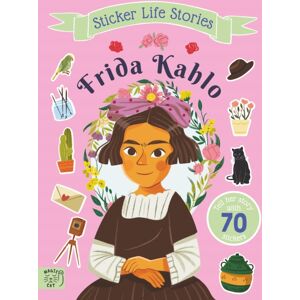 Magic Cat Publishing Frida Kahlo : An Inspiring Sticker Story About Being True To Yourself Magic Cat Publishing Frida Kahlo : An Inspiring Sticker Story About Being True To Yourself