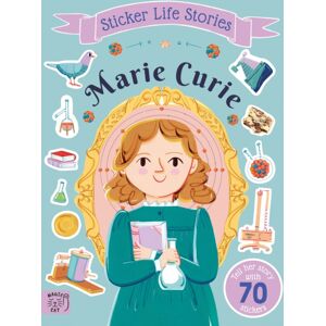 Magic Cat Publishing Marie Curie : An Inspiring Sticker Story About Never Giving Up Magic Cat Publishing Marie Curie : An Inspiring Sticker Story About Never Giving Up