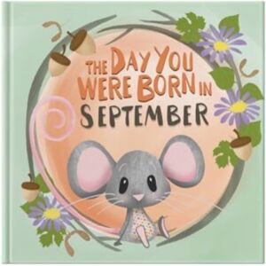 FROM YOU TO ME The Day You Were Born In September. . . FROM YOU TO ME The Day You Were Born In September. . .