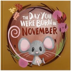 FROM YOU TO ME The Day You Were Born In November. . . FROM YOU TO ME The Day You Were Born In November. . .