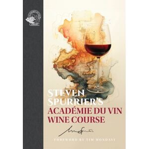 ACADEMIE DU VIN LIBRARY LIMITED Steven Spurrier'S Academie Du Vin Wine Course ACADEMIE DU VIN LIBRARY LIMITED Steven Spurrier'S Academie Du Vin Wine Course