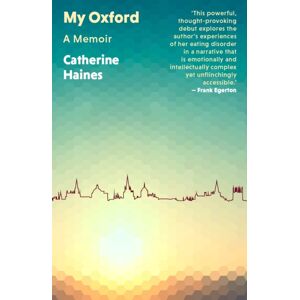 Parthian Books My Oxford : A Memoir Parthian Books My Oxford : A Memoir