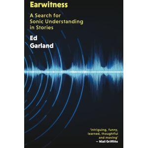 Parthian Books Earwitness : A Search For Sonic Understanding In Stories Parthian Books Earwitness : A Search For Sonic Understanding In Stories