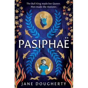 Legend Press Ltd Pasiphae : An Incredible Feminist Retelling Of A Woman Wronged By Myth Legend Press Ltd Pasiphae : An Incredible Feminist Retelling Of A Woman Wronged By Myth