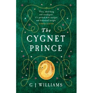 Legend Press Ltd The Cygnet Prince : 'Williams Has Written Yet Another Book That Cannot Be Put Down' Adele Jordan Legend Press Ltd The Cygnet Prince : 'Williams Has Written Yet Another Book That Cannot Be Put Down' Adele Jordan